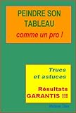 Image de Peindre son tableau comme un pro ! (Livres pratiques)