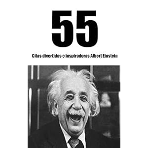 55 Citas divertidas e inspiradoras Albert Einstein: Descubra el ingenio del hombre más inteligente del siglo 20