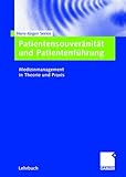 Image de Patientensouveränität Und Patientenführung: Medizinmanagement in Theorie Und Praxis