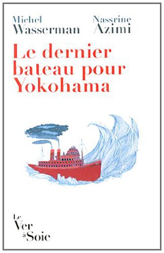 Download Le dernier bateau pour Yokohama : Les Sirota : une odyssée politique et culturelle