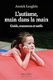 L'autisme, main dans la main - Guide, ressources et outils