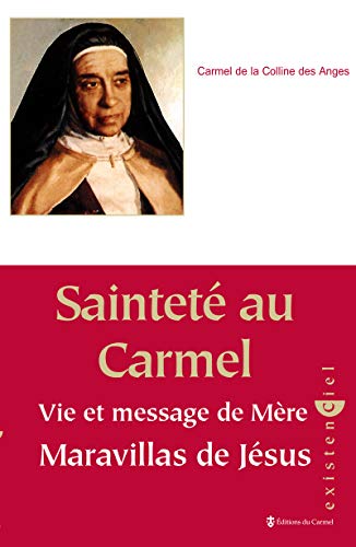 Sainteté au Carmel - Vie et message de Mère Maravillas de Jésus Sainteté au Carmel - Vie et message de Mère Maravillas de Jésus
