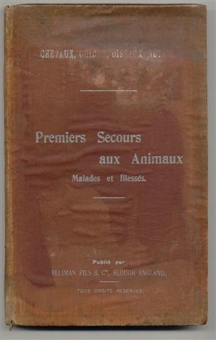 Les usages de l'embrocation d'Elliman pour chevaux, chiens, oiseaux et bétail. Premiers secours aux animaux malades et blessés. en ligne