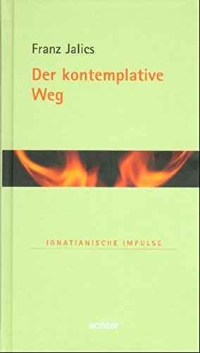 Der kontemplative Weg (Ignatianische Impulse)
