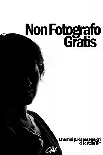Download Non Fotografo Gratis: Una mini-guida per sessioni di scatti in TF* Download Non Fotografo Gratis: Una mini-guida per sessioni di scatti in TF*