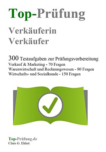 Download Top Prüfung Verkäuferin / Verkäufer - 300 Übungsaufgaben für die Abschlussprüfung: Aufgaben inkl. Lösungen für eine effektive Prüfungsvorbereitung auf die Abschlussprüfung Download Top Prüfung Verkäuferin / Verkäufer - 300 Übungsaufgaben für die Abschlussprüfung: Aufgaben inkl. Lösungen für eine effektive Prüfungsvorbereitung auf die Abschlussprüfung