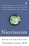 Narcissism: Denial of the True Self Narcissism: Denial of the True Self