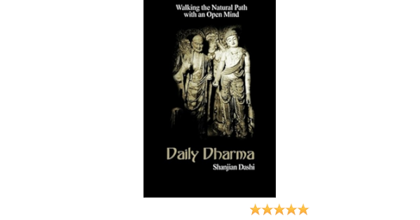 Daily Dharma Walking The Natural Path With An Open Mind Amazon De Dashi Shanjian Fremdsprachige Bucher