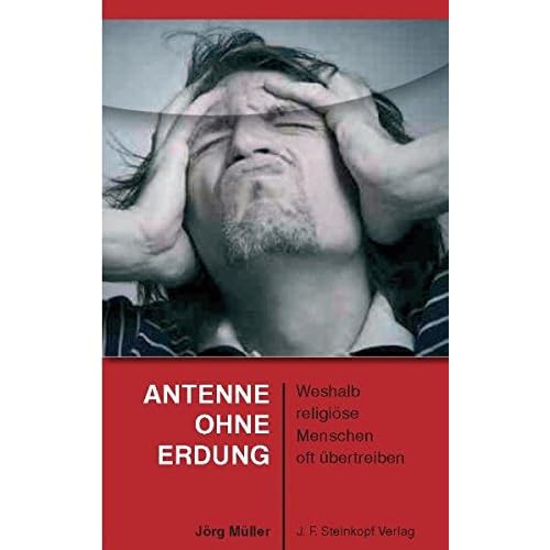 [PDF] Download Antenne ohne Erdung: Weshalb religiöse Menschen oft übertreiben Kostenlos