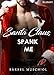 Santa Claus, spank me! by