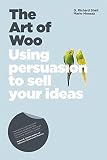 Image de The Art of Woo: Using Persuasion to Sell Your Ideas