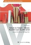 luxusartikel steuer  Glück in Tüten - Wenn Kaufen zur Sucht wird: Luxusartikel versus Schnäppchen