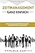ZEITMANAGEMENT - GANZ EINFACH: WIE SIE IHRE ZEIT EFFEKTIVER NUTZEN, UM MEHR ERFOLG ZU ERLANGEN by Dominik Kuntze