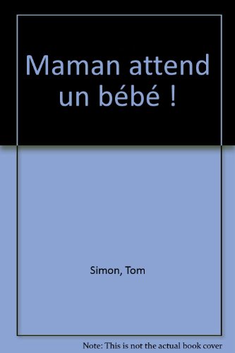 couverture de : Maman attend un b&eacute;b&eacute; !