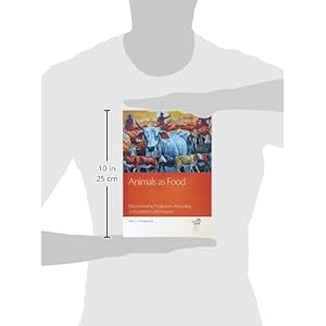 Animals As Food: Reconnecting Production, Processing, Consumption, and Impacts