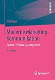 Moderne Marketing-Kommunikation: System - Prozess - Management by 