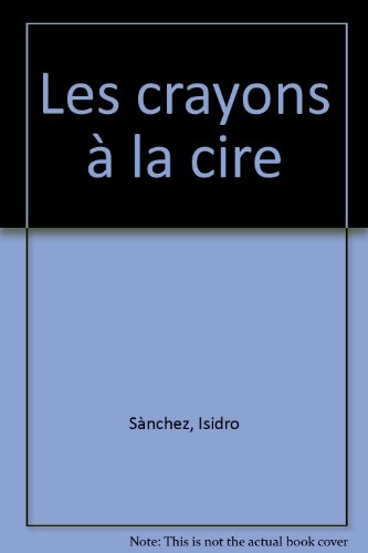 couverture de : Les crayons &agrave; la cire