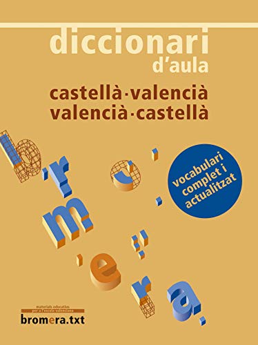 Diccionari d'aula castellàvalencià / valenciàcastellà (Bromeratxt)