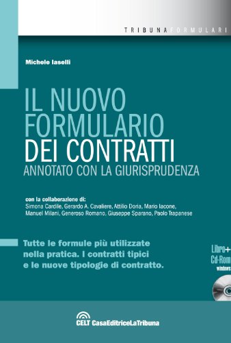 Il nuovo formulario dei contratti annotato con la giurisprudenza. Con CD-ROM