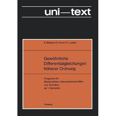 Gewöhnliche Differentialgleichungen höherer Ordnung: - Übungsprogramm - Programm für Mathematiker, Naturwissenschaftler und Techniker ab 1. Semester (German Edition) Gewöhnliche Differentialgleichungen höherer Ordnung: - Übungsprogramm - Programm für Mathematiker, Naturwissenschaftler und Techniker ab 1. Semester (German Edition)