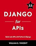 Django for APIs: Build web APIs with Python & Django by 