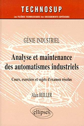 Analyse et maintenance des automatismes industriels : Génie industriel Analyse et maintenance des automatismes industriels : Génie industriel