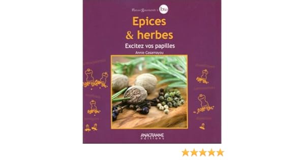Amazonfr Epices Herbes Excitez Vos Papilles Annie - 