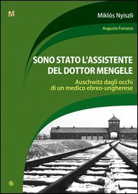Sono stato l'assistente del dottor Mengele Sono stato l'assistente del dottor Mengele