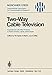 Produktbild Two-Way Cable Television: Experiences with Pilot Projects in North America, Japan, and Europe. Proceedings of a Symposium Held in Munich, April 27-29, 1977 (Telecommunications, Band 1)