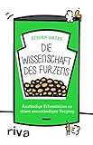Die Wissenschaft des Furzens: Anständige Erkenntnisse zu einem unanständigen Vorgang by Stefan Gates, Peter Peschke
