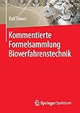 Kommentierte Formelsammlung Bioverfahrenstechnik by 