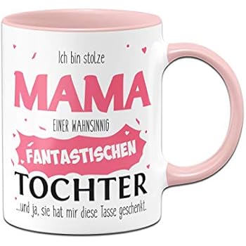 Tassenbrennerei Tasse Mit Spruch Stolze Mama Tochter Geschenk Für Mama Geburtstagsgeschenk Und Muttertag Tassen Mit Sprüchen Rosa