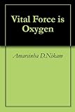Image de Vital Force is Oxygen (English Edition)