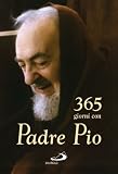 Trecentosessantacinque giorni con Padre Pio