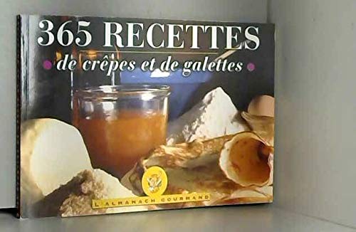 Télécharger 365 recettes de crêpes et de galettes : L'almanach gourmand livre En ligne