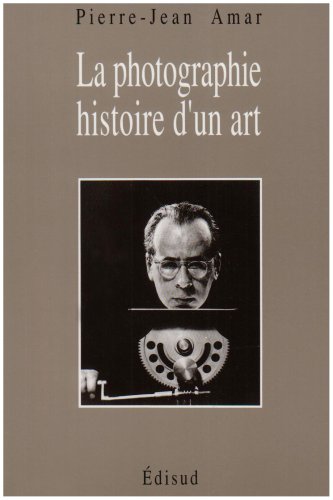 couverture de : La photographie histoire d'un art