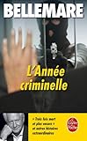 L'année criminelle Tome II : histoires extraordinaires et vraies