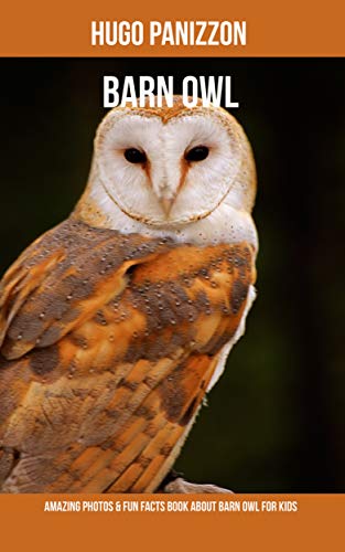 Barn Owl Amazing Photos Fun Facts Book About Barn Owl For Kids