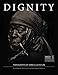 DIGNITY: In Honor of the Rights of Indigenous Peoples by 