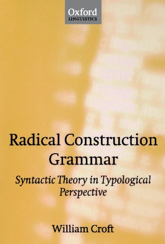 Télécharger Radical Construction Grammar: Syntactic Theory in Typological Perspective Francais PDF