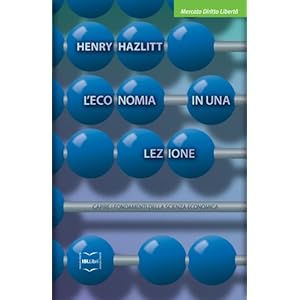 L'economia in una lezione (Mercato Diritto Libertà)