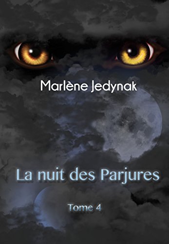 La nuit des parjures (Cycle des loups-garous t. 4) La nuit des parjures (Cycle des loups-garous t. 4)