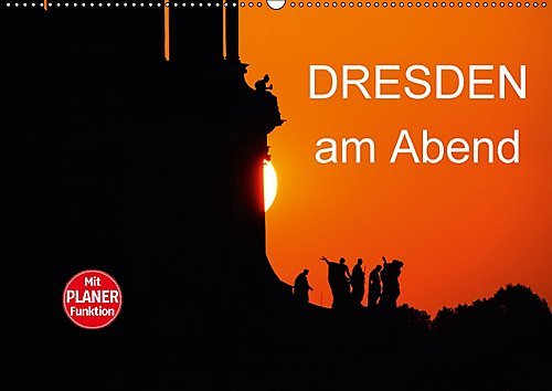 Dresden am Abend (Wandkalender 2017 DIN A2 quer): Farbige Fotografien vom abendlichen Dresden (Geburtstagskalender, 14 Seiten ) (CALVENDO Orte)