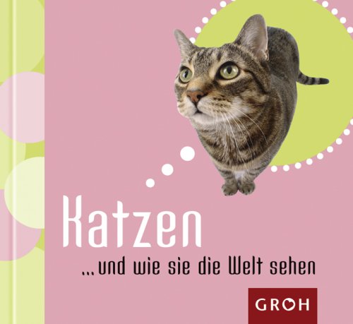Download Katzen. und wie sie die Welt sehen Download Katzen. und wie sie die Welt sehen