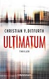 Buchinformationen und Rezensionen zu Ultimatum von Christian v. Ditfurth