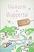 Produktbild Glücksorte in Wuppertal: Fahr hin und werd glücklich