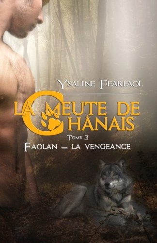 Download La meute de Chânais tome 3: Faolan - la vengeance Download La meute de Chânais tome 3: Faolan - la vengeance
