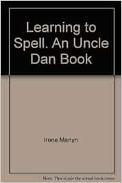 Learning To Spell An Uncle Dan Book Amazon De Irene Martyn Bucher
