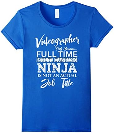 Videographer Shirt, Videography Ninja Career Funny Video Tee Female Large Royal Blue