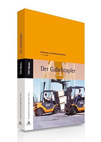 Preisvergleich Produktbild Der Gabelstapler: Schulung von Gabelstaplerfahrern (TÜV Lehrbücher)